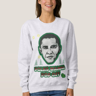 Obama Folks Wanna Pop van Ugly Sweatshirt