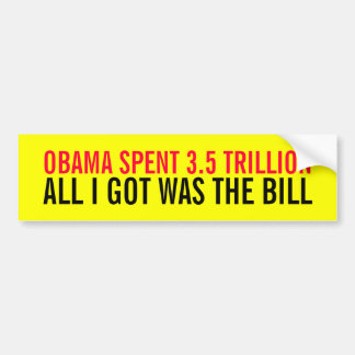 OBAMA GAF 3,5 BILJOEN UIT, ALLES WAT IK KREEG WAS BUMPERSTICKER