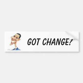 Obama, GOT CHANGE? Bumpersticker