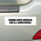 OBAMA HOUDT VAN AMERIKA ZOALS O.J. LOVED NICOLE BUMPERSTICKER (Op auto)