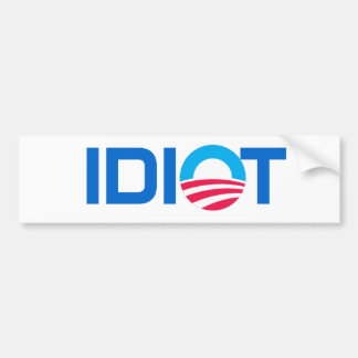 Obama, IDIOT Bumpersticker