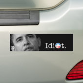 Obama "Idiot" Bumpersticker! Bumpersticker (Op auto)