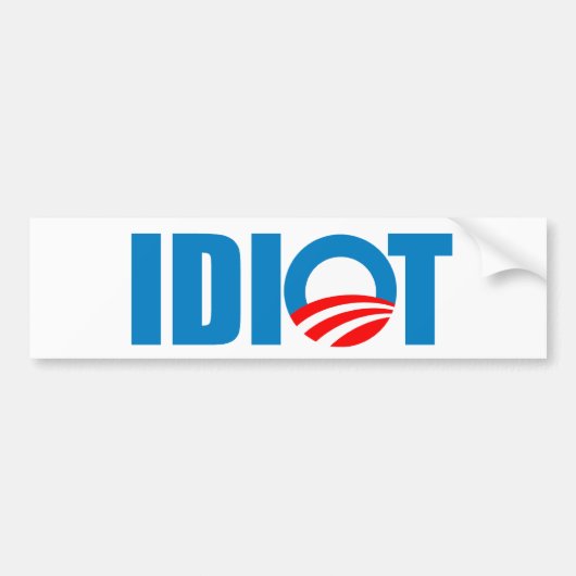 OBAMA IS EEN IDIOT BUMPERSTICKER (Voorkant)