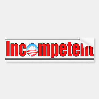 Obama is incompetent bumpersticker