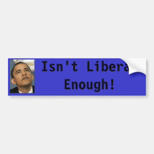 Obama is niet liberaal genoeg! sticker