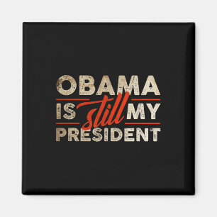 Obama is nog steeds mijn President Barack Obama Magneet