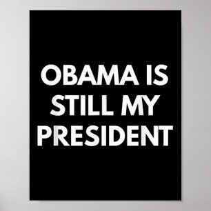 Obama is nog steeds mijn President - President Oba Poster