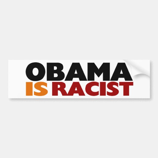 Obama is racistisch bumpersticker (Voorkant)