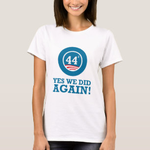 Obama - Ja, we hebben het opnieuw gedaan T-shirt