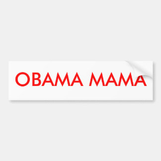 OBAMA MAMA BUMPERSTICKER