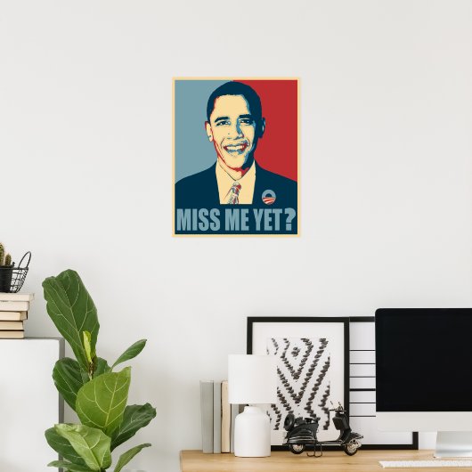 Obama Miss me? Poster (Thuiskantoor)