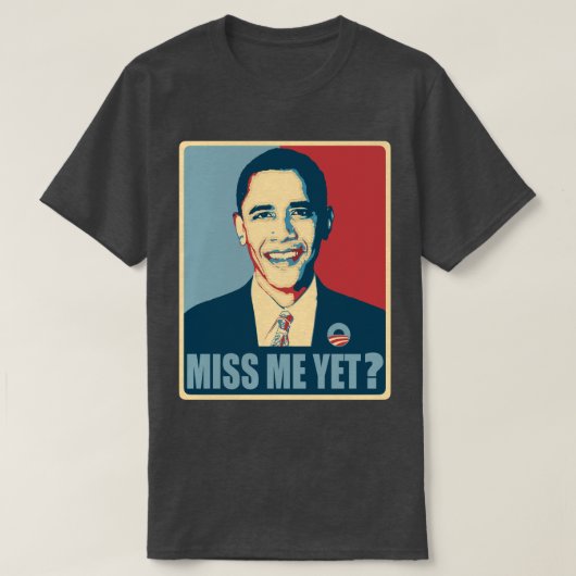 Obama Miss me? T-shirt (Design voorkant)