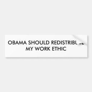 OBAMA MOET MIJN WERK ETHIC HERDISTRIBUEREN BUMPERSTICKER