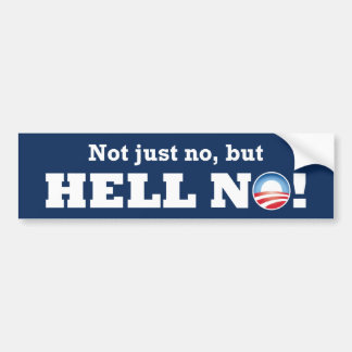 Obama niet alleen nee, maar HELL NEE! Bumpersticke Bumpersticker