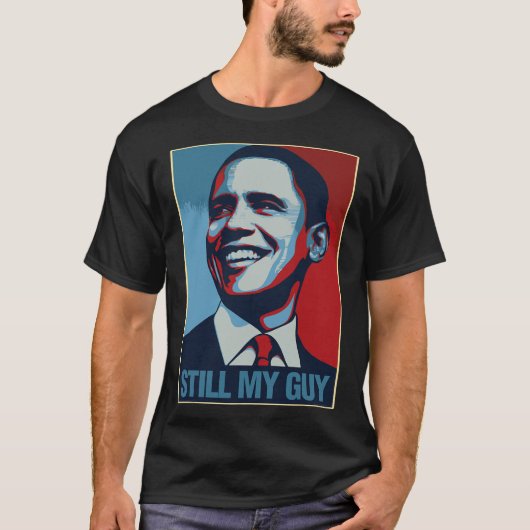 Obama Shirt Still My Guy Barack Obama Gift  (Voorkant)