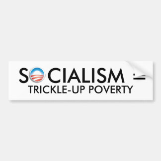 obama, SOCIALISME = TRICKLE-UP-ARMOEDE Bumpersticker