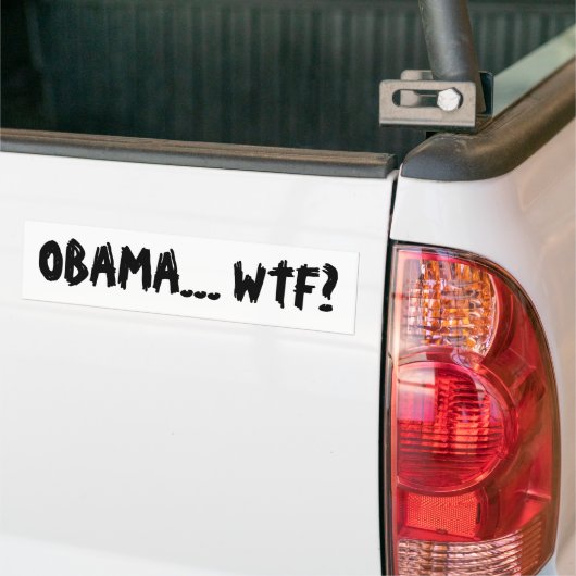 OBAMA... WTF? BUMPERSTICKER (Op Truck)