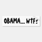 OBAMA... WTF? BUMPERSTICKER (Voorkant)
