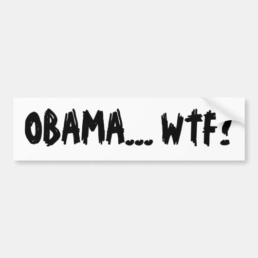 OBAMA... WTF? BUMPERSTICKER (Voorkant)