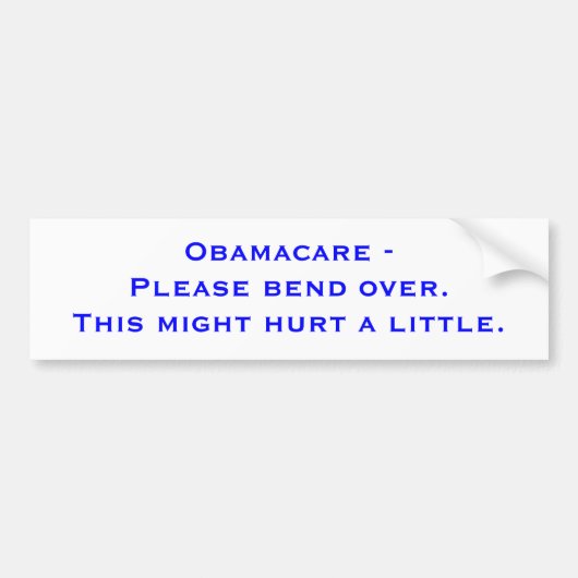 Obamacare - buig alsjeblieft over. Dit kan een... Bumpersticker (Voorkant)