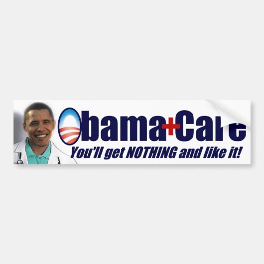 ObamaCare - Je krijgt niets en dat vind je leuk! Bumpersticker (Voorkant)