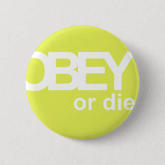 OBEY OF DIE RONDE BUTTON 5,7 CM