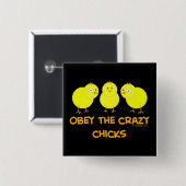 Obey The Crazy Chicks Humor Vierkante Button 5,1 Cm (Voorkant /achterkant)