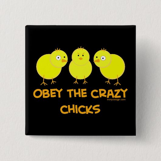Obey The Crazy Chicks Humor Vierkante Button 5,1 Cm (Voorkant)