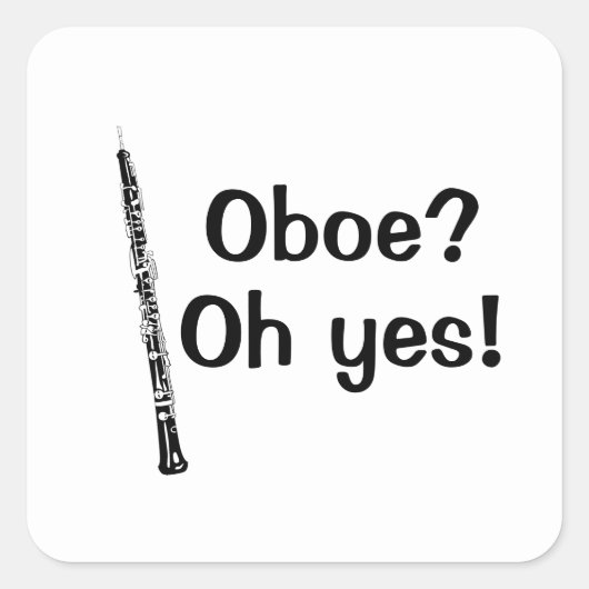 Oboe Oh Yes Music Instrument Vierkante Sticker (Voorkant)