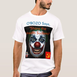O'Bozo zegt: "Deel de rijkdom van de sukkels!" T-shirt