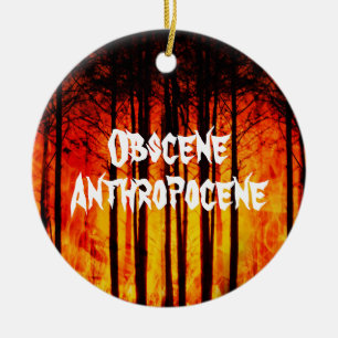 Obscene Anthropocene Climate Change Keramisch Ornament