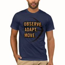 Observeer. Aanpassen. Beweeg. T-Shirt