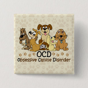 Obsessief-canine stoornis vierkante button 5,1 cm