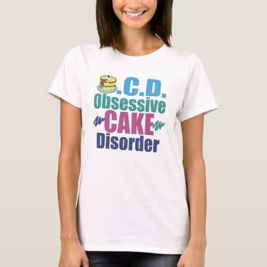 Obsessieve-Cake-stoornis T-shirt (Voorkant)