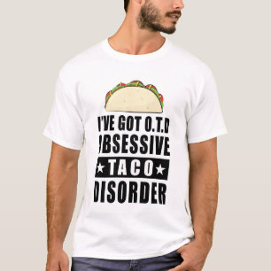 Obsessieve Taco Stoornis - Grappige Quote T-shirt