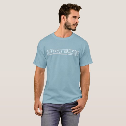 Obstakel verwijderd T T-shirt (Voorkant volledig)