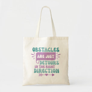 Obstakels zijn slechts omwegen in de goede richtin tote bag