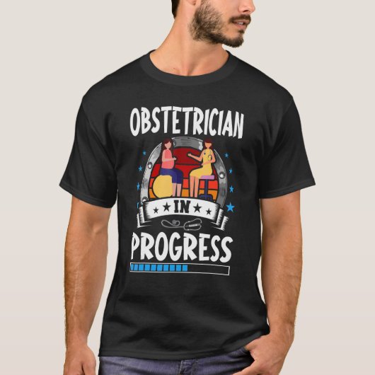 Obstetrician In Progress Trainee Student T-shirt (Voorkant)