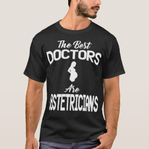 Obstetricien Apparel Funny Obstetriciens Design T-shirt