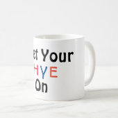 Obtenez Votre HYE Sur La Mug De Café (Devant droit)