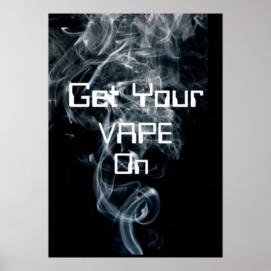 Obtenez votre Vape sur la fumée Poster de haute qu (Devant)