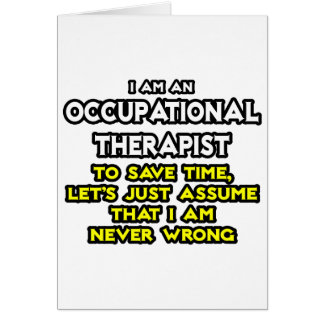 Occ Therapist...veronderstel dat ik nooit verkeerd