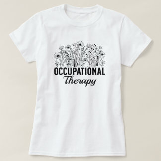 Occupational Therapy Floral Occupational OT T-shirt