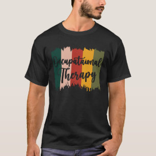 Occupational Therapy OT Therapist Assistent 3 T-shirt