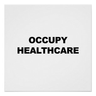 Occupy Healthcare Perfect Poster