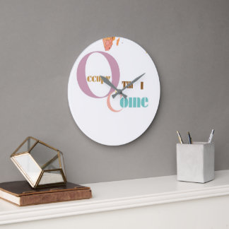 Occupy Till I Come | Moderne Wandklok Grote Klok