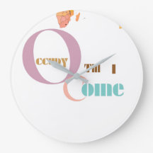 Occupy Till I Come | Moderne Wandklok