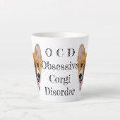 OCD : Corgi Obsessive Trouble Latte Mug (Devant)