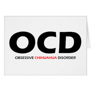 OCD - Désordre obsédant de chiwawa