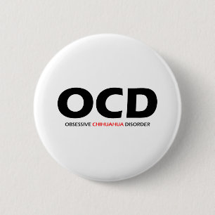 OCD - Obsessieve Chihuahua Disorder Ronde Button 5,7 Cm
